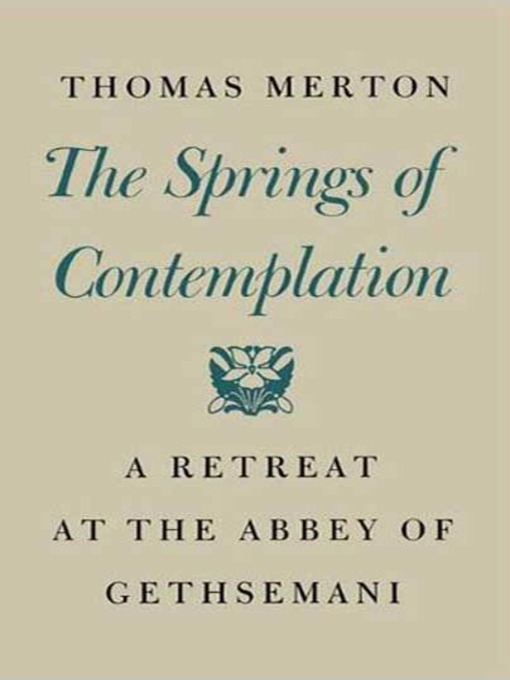 Title details for The Springs of Contemplation by Thomas Merton - Wait list